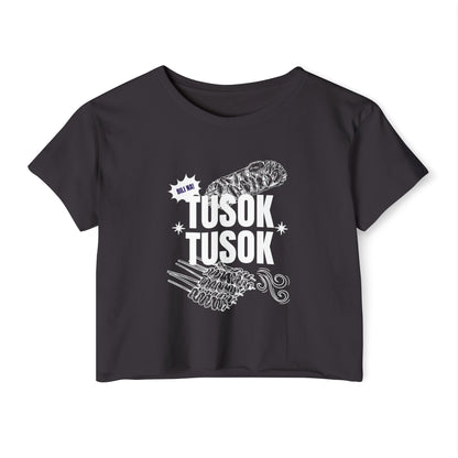 TUSOK-TUSOK 1  - Filipino Food (Crop Top)